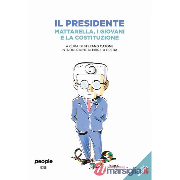 Presidente. Mattarella, i giovani e la Costituzione. Nuova ediz. (Il)