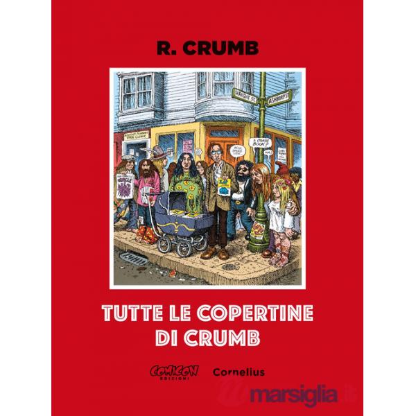 Robert Crumb. Tutte le copertine. Ediz. a colori. Con booklet