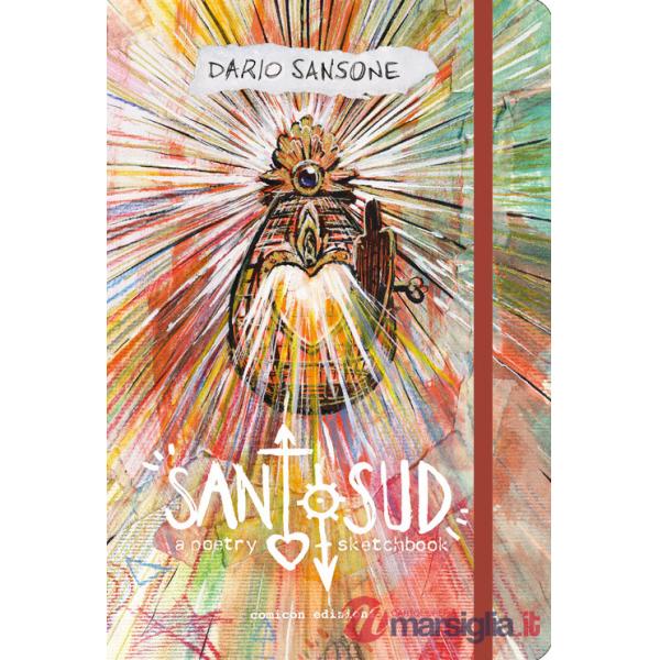 Santo sud. A poetry sketchbook. Ediz. a colori