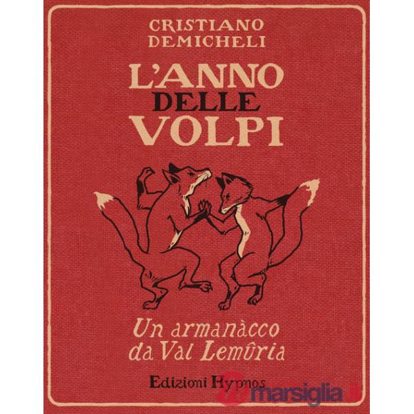 L'anno delle volpi. Un armanacco da Val Lemuria
