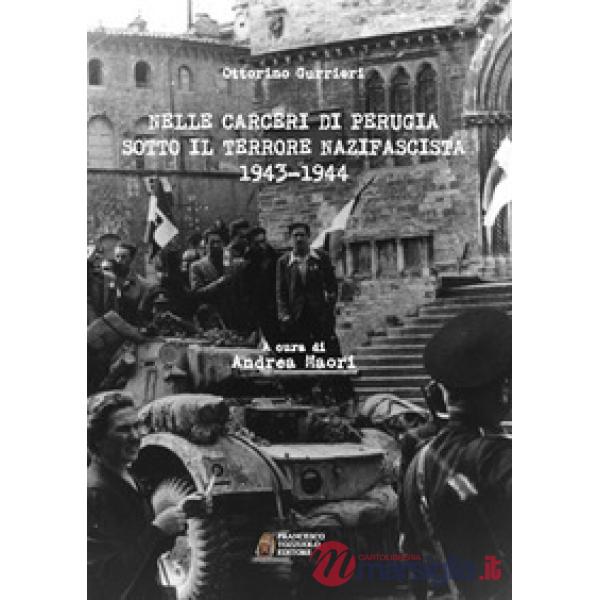 Nelle carceri di Perugia sotto il terrore nazifascista (1943-1944)