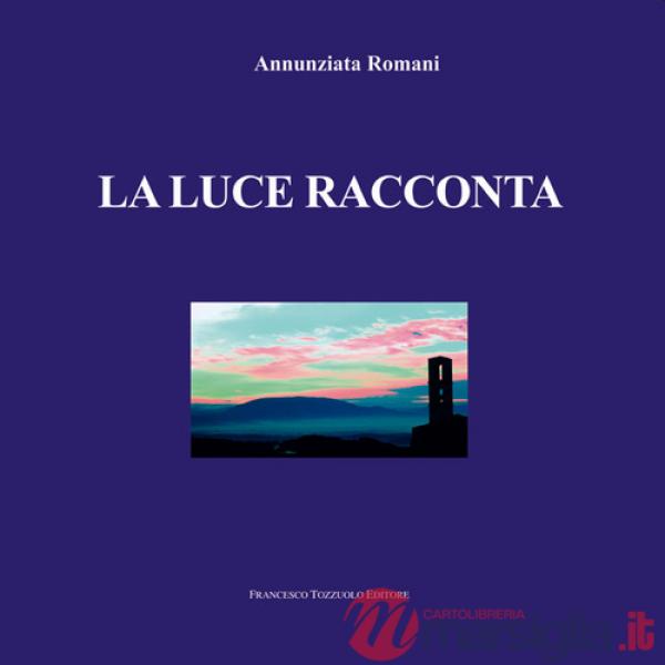 Luce racconta (La)
