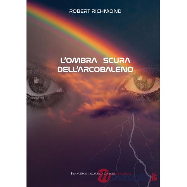 Ombra scura dell'arcobaleno (L')