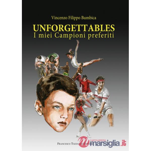 Unforgettables. I miei campioni preferiti