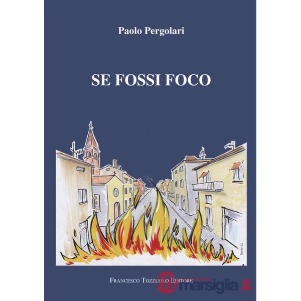Se fossi foco