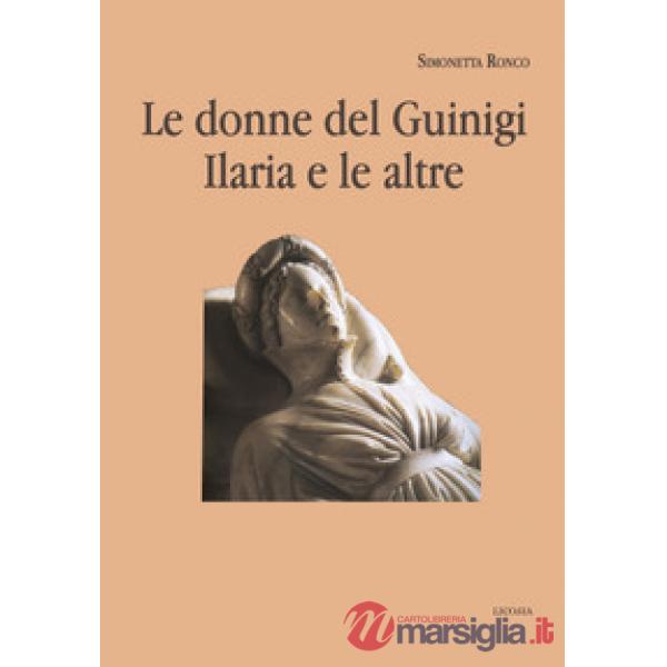 Donne del Guinigi. Ilaria e le altre (Le)