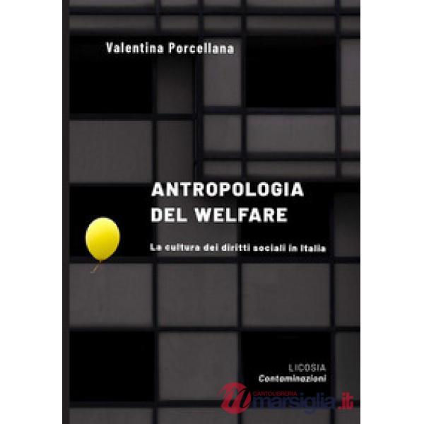 Antropologia del welfare. La cultura dei diritti sociali in Italia
