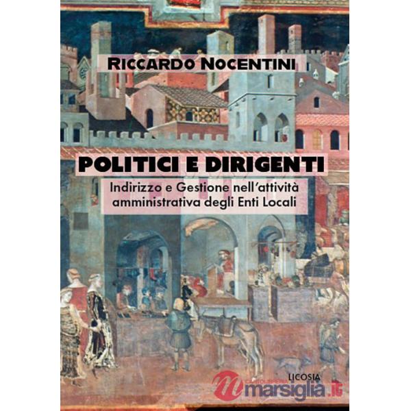 Politici e dirigenti. Indirizzo e gestione nell'attività amministrativa degli Enti locali