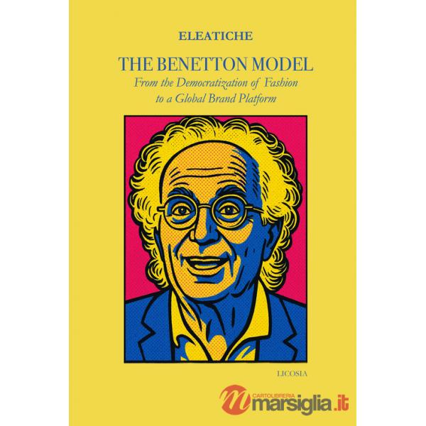 Benetton model. From the democratization of fashion to a global brand platform (The)