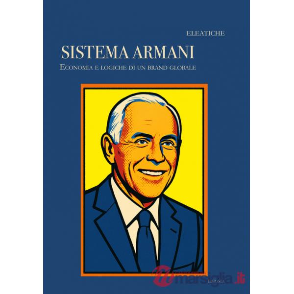 Sistema Armani. Economia e logiche di un brand globale (Il)