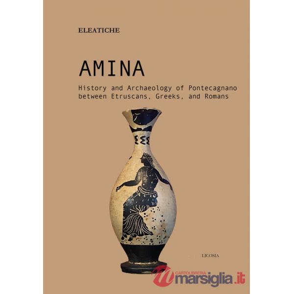 Amina. History and archaeology of Pontecagnano between etruscans, greeks, and romans