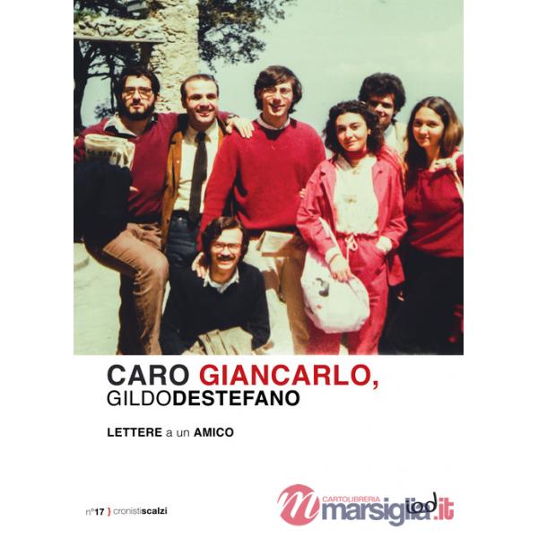 Caro Giancarlo. Lettere a un amico