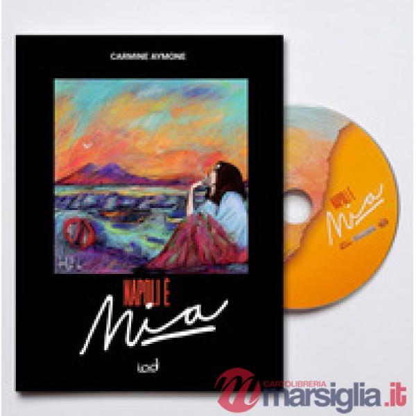 Napoli è mia. Con CD-Audio