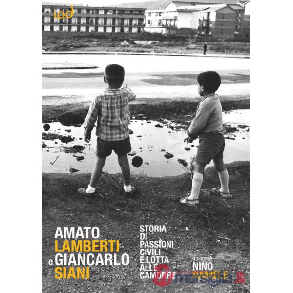 Amato Lamberti e Giancarlo Siani. Storia di passioni civili e lotta alle camorre