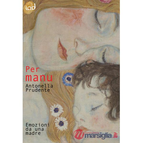 Per Manu. Emozioni da una madre