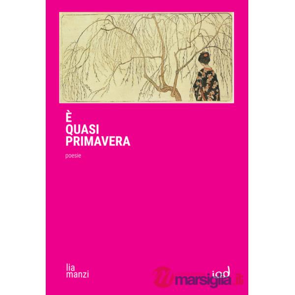 È quasi primavera. Poesie