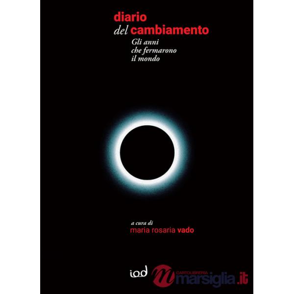 Diario del cambiamento. Gli anni che fermarono il mondo