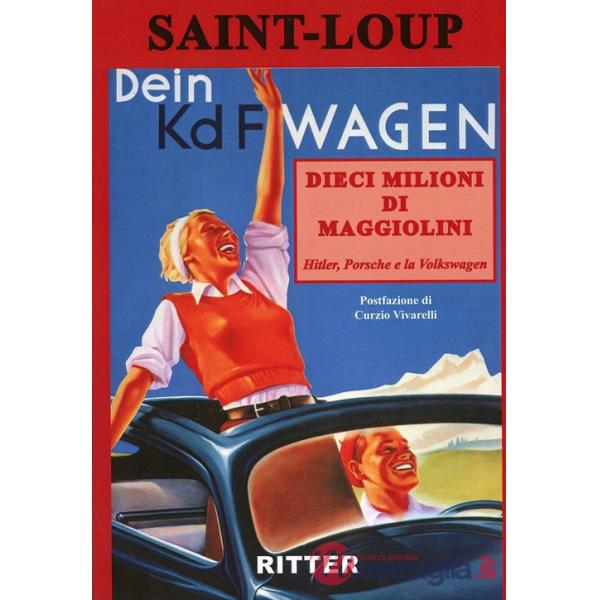 Dieci milioni di Maggiolini. Hitler, Porsche e la Volkswagen