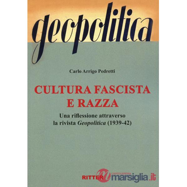 Cultura fascista e razza. Una riflessione attraverso la rivista Geopolitica (1939-42)