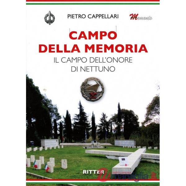 Campo della Memoria. Il Campo dell'Onore di Nettuno