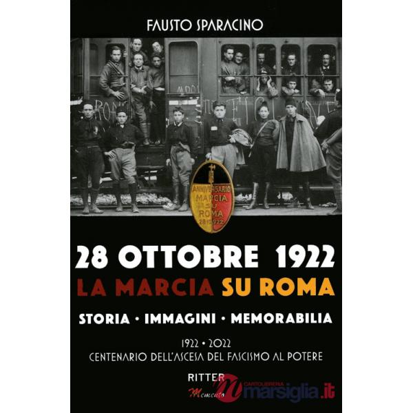 28 ottobre 1992. La marcia su Roma. Storia, immagini, memorabilia. Ediz. illustrata