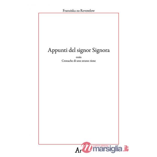 Appunti del signor Signora. Ossia cronache di uno strano rione