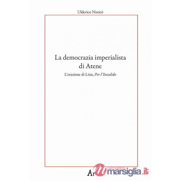 Democrazia imperialista di Atene. L'orazione di Lisia, Per l'Invalido (La)