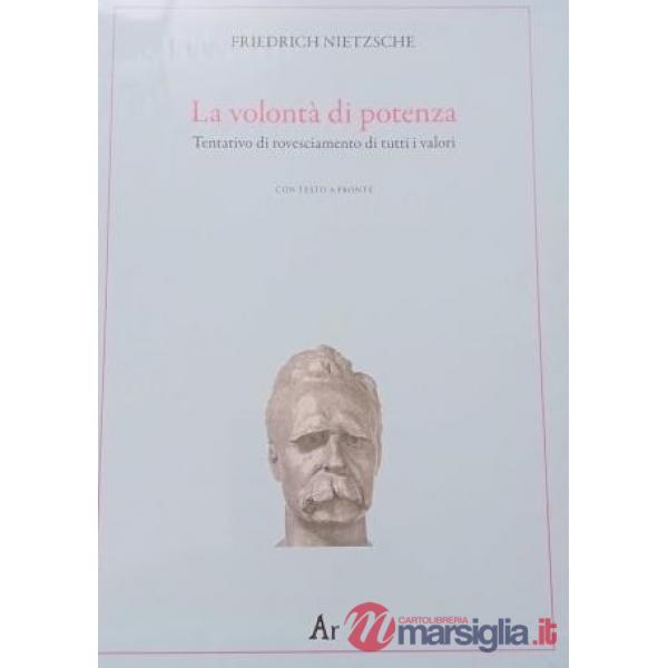 Volontà di potenza. Tentativo di rovesciamento di tutti i valori. Testo tedesco a fronte (La)