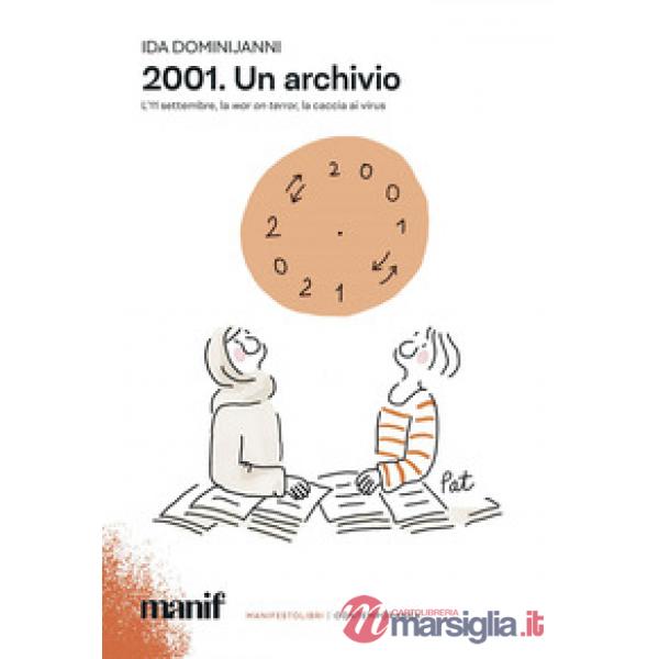 2001. Un archivio. L'11 settembre, la war on terror, la caccia ai virus