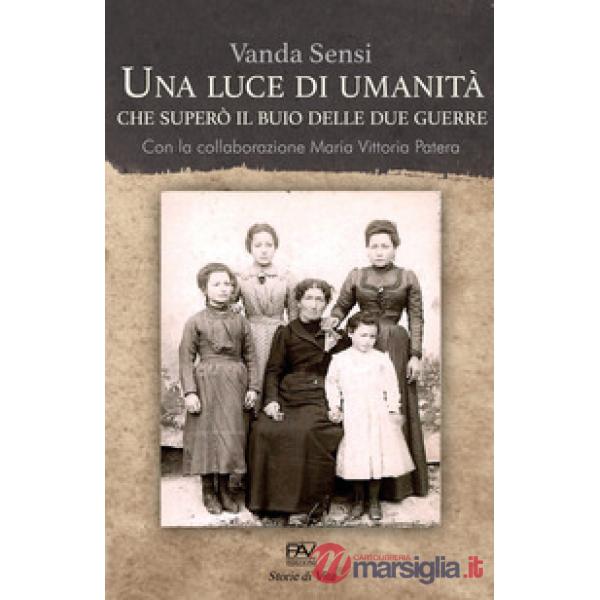 Luce di umanità che superò il buio delle due guerre (Una)