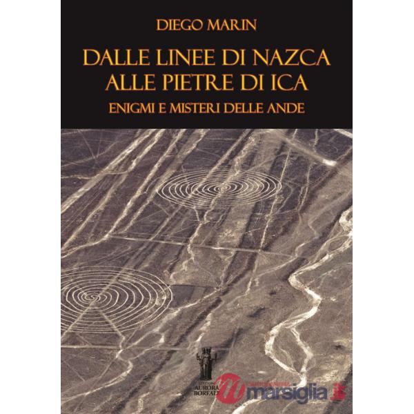 Dalle Linee di Nazca alle Pietre di Ica: enigmi e misteri delle Ande. Ediz. per la scuola