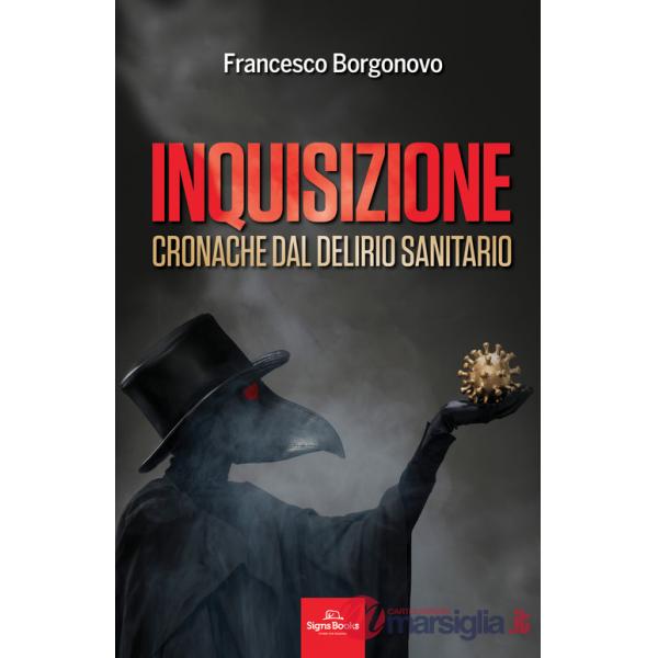 Inquisizione. Cronache dal delirio sanitario
