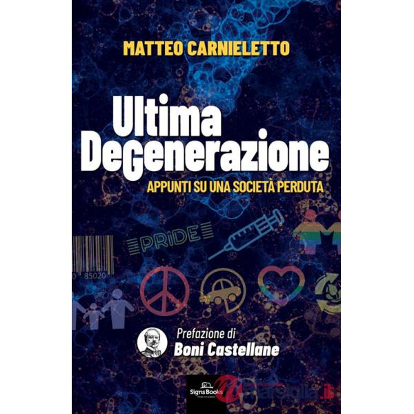 Ultima degenerazione. Appunti su una società perduta