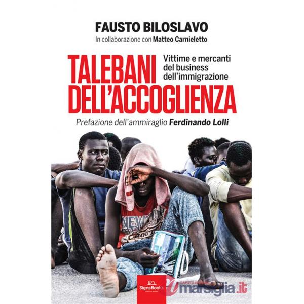 Talebani dell'accoglienza. Vittime e mercanti del business dell'immigrazione