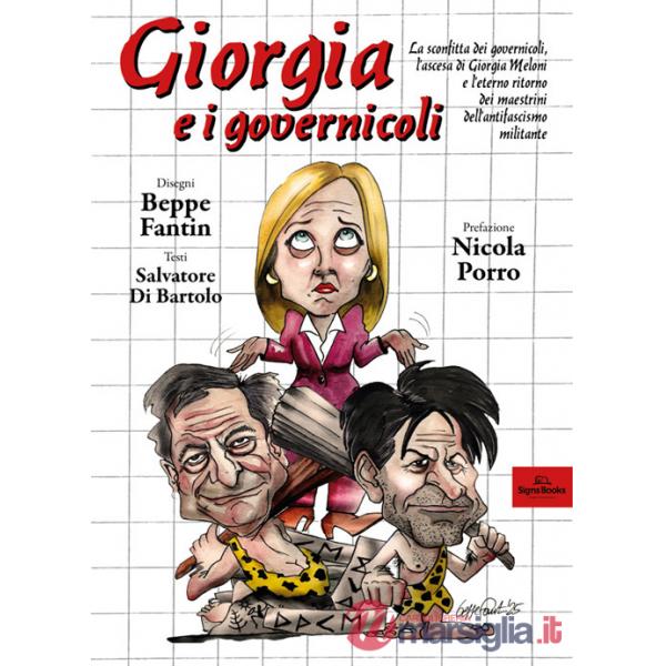 Giorgia e i governicoli. La sconfitta dei governicoli, l'ascesa di Giorgia Meloni e l'eterno ritorno dei maestrini dell'antifasc