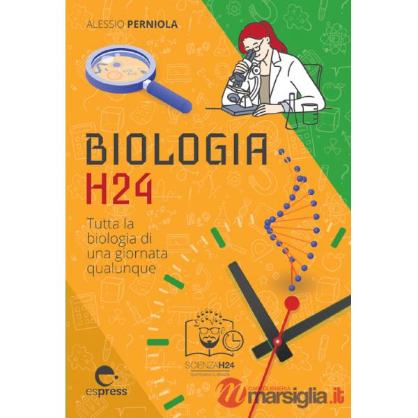 Biologia h24. Tutta la biologia di una giornata qualunque