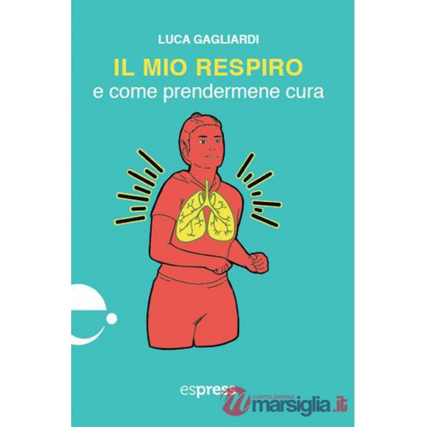 Mio respiro e come prendermene cura (Il)