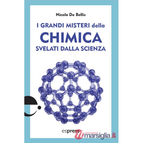 Grandi misteri della chimica svelati dalla scienza (I)