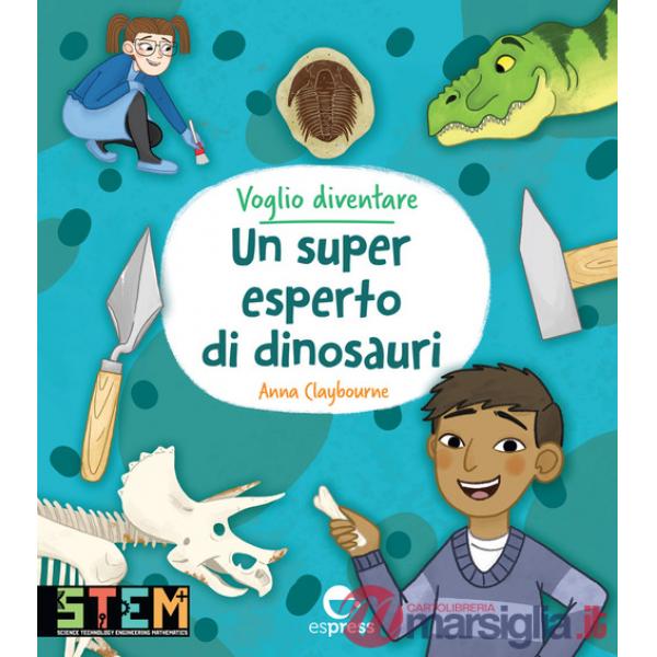 Voglio diventare un super esperto di dinosauri