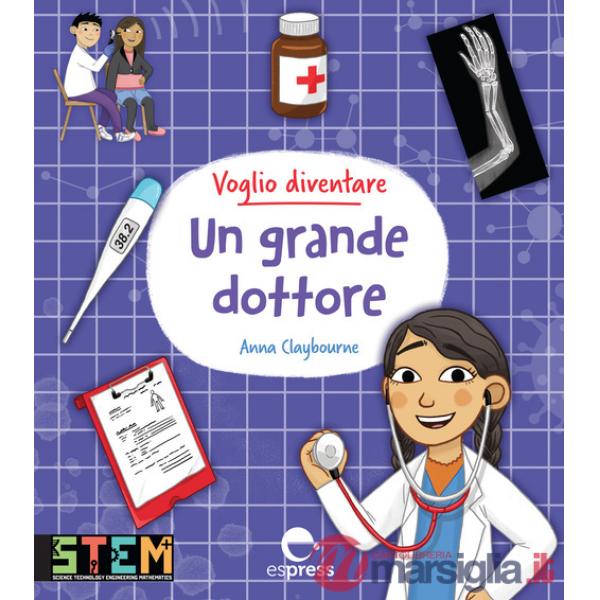 Voglio diventare un grande dottore. Ediz. a colori