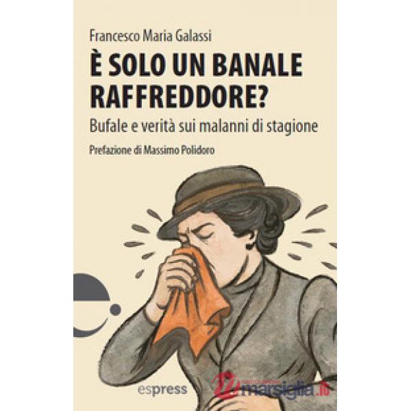 È solo un banale raffreddore? Bufale e verità sui malanni di stagione