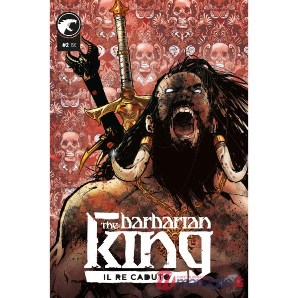 Barbarian King (The). Vol. 2: Il re caduto