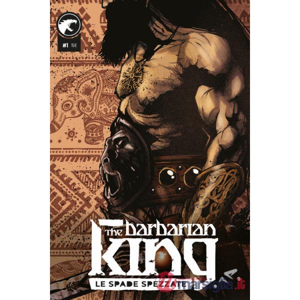 Barbarian King (The). Vol. 1: Le spade spezzate