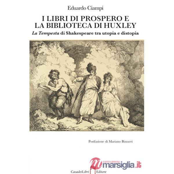 Libri di Prospero e la biblioteca di Huxley. La Tempesta di Shakespeare tra utopia e distopia (I)
