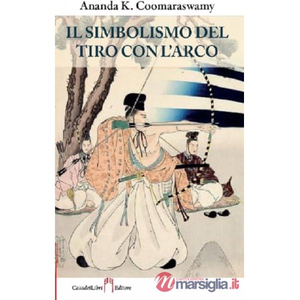 Simbolismo del tiro con l'arco e il simbolismo della spada (Il)