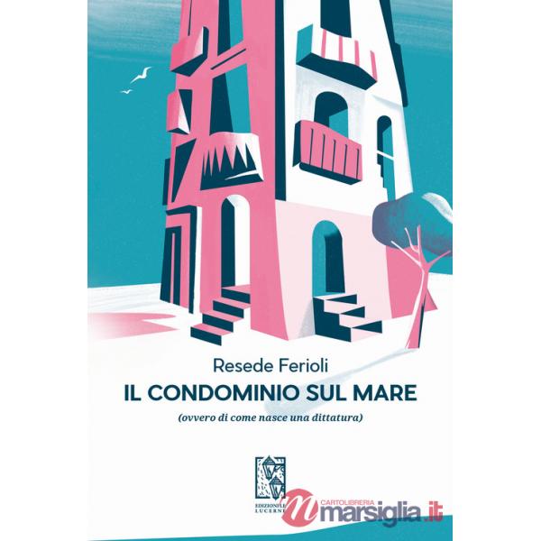 Il condominio sul mare (ovvero di come nasce una dittatura)