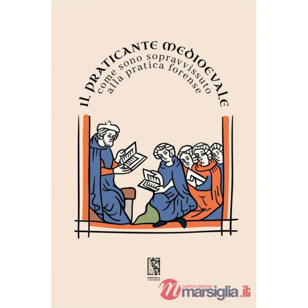 Praticante Medioevale: come sono sopravvissuto alla pratica forense (Il)