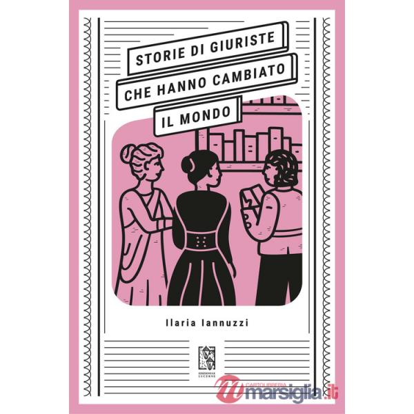 Storie di giuriste che hanno cambiato il mondo