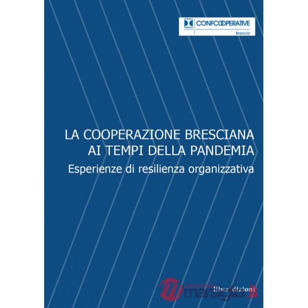 Cooperazione bresciana ai tempi della pandemia. Esperienze di resilienza organizzativa (La)