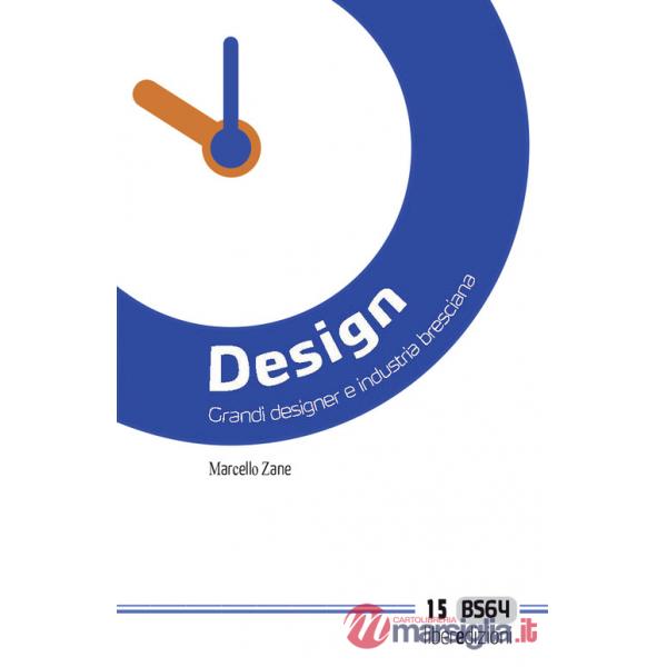 Design. Grandi designer e industria bresciana